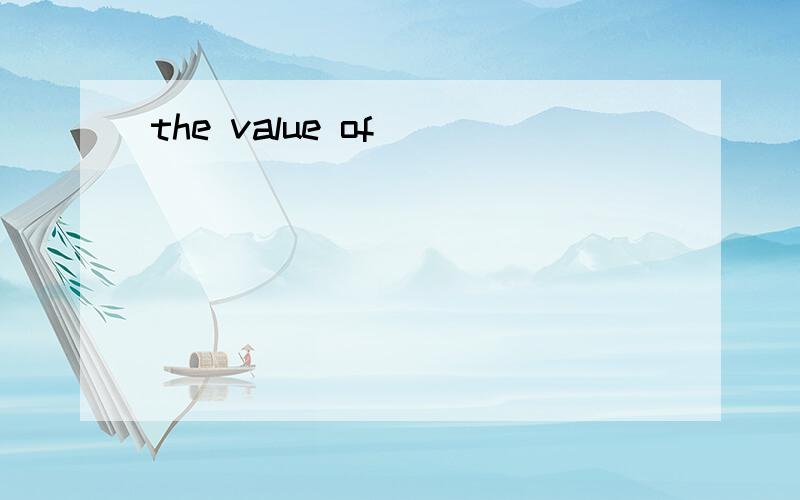 the value of