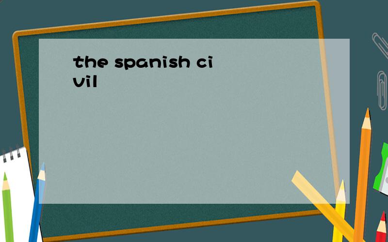 the spanish civil