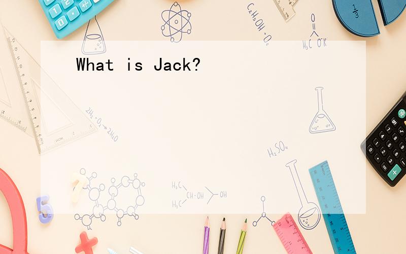 What is Jack?