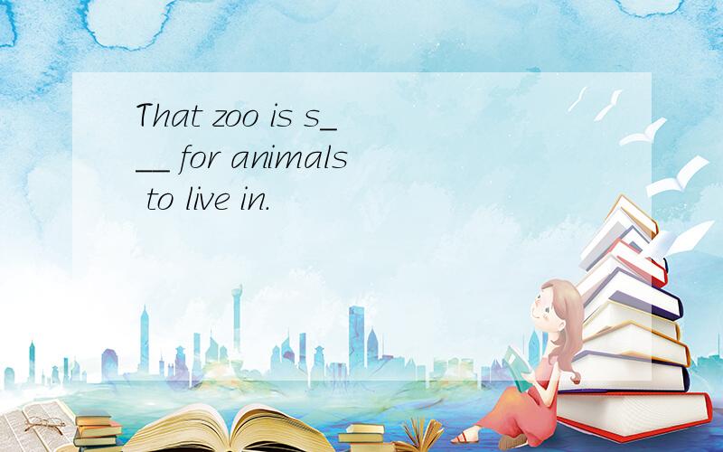 That zoo is s___ for animals to live in.