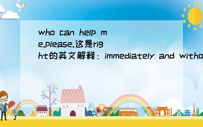 who can help me,please.这是right的英文解释：immediately and without any delay [= straight]:请句这句例句是什么意思：It's on right after the six o'clock news.