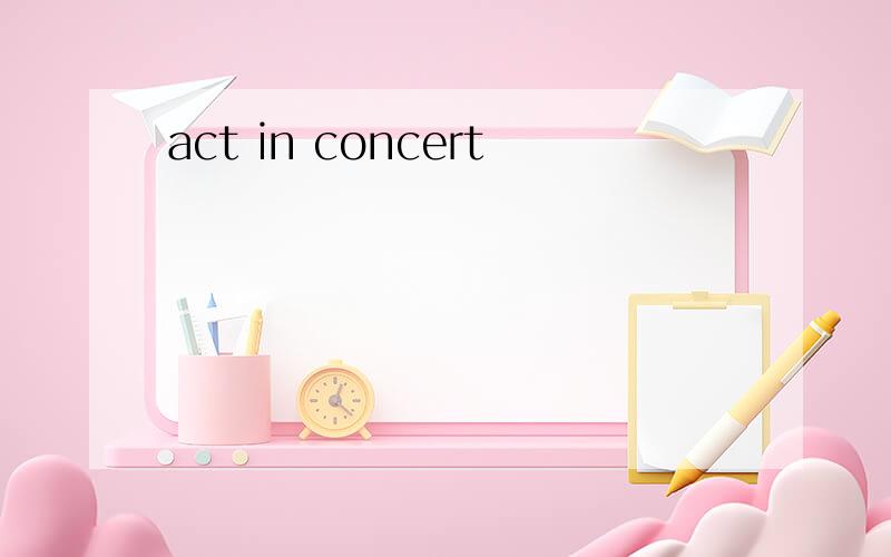 act in concert