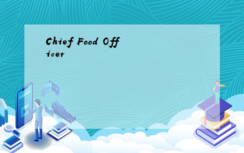 Chief Food Officer