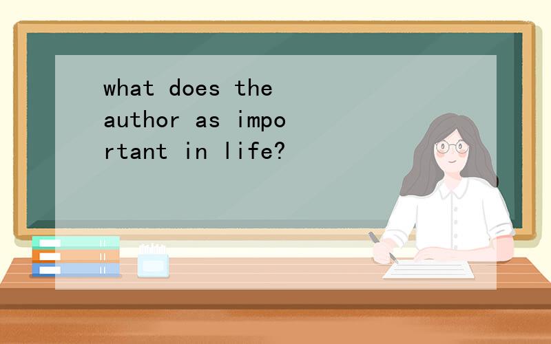 what does the author as important in life?
