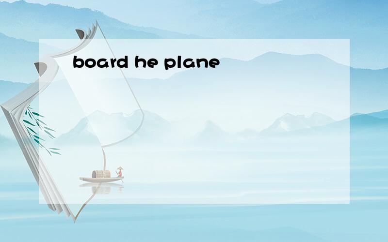 board he plane