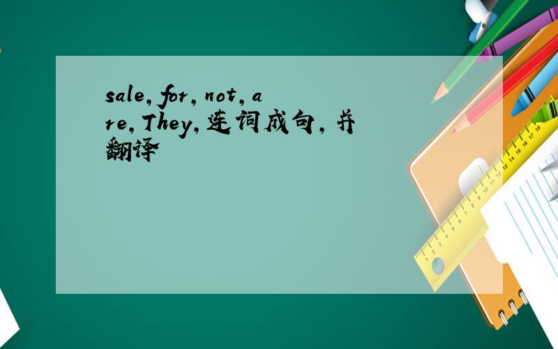 sale,for,not,are,They,连词成句,并翻译