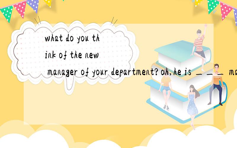what do you think of the new manager of your department?oh,he is ___ manager who is pleasant to work with,it is ___ pleasure to work with him .a:the; /b:a ; / c:a ; a ;d:the ; a