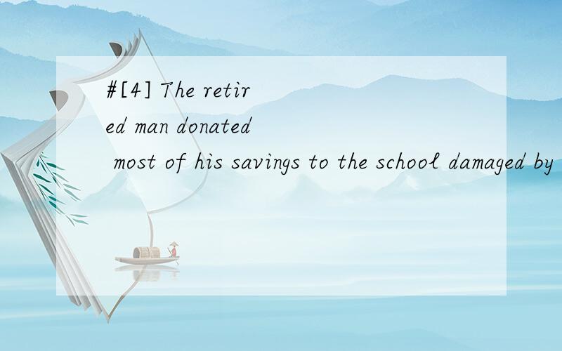 #[4] The retired man donated most of his savings to the school damaged by the earthquake in Yushu ,students to return to their classrooms.A.enabling B.having enabled C.to enable D.to have enabled翻译包括选项,并且分析句子语法.