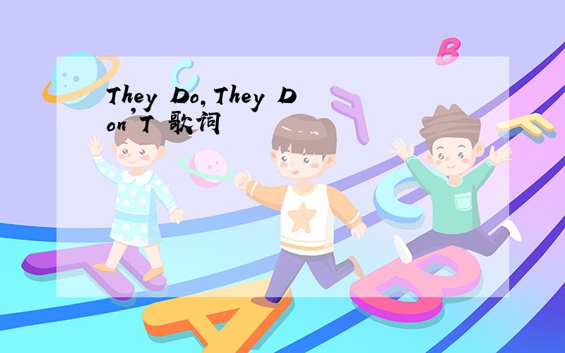 They Do,They Don'T 歌词