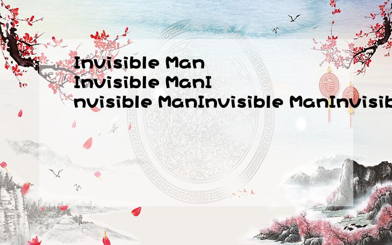 Invisible Man Invisible ManInvisible ManInvisible ManInvisible Man