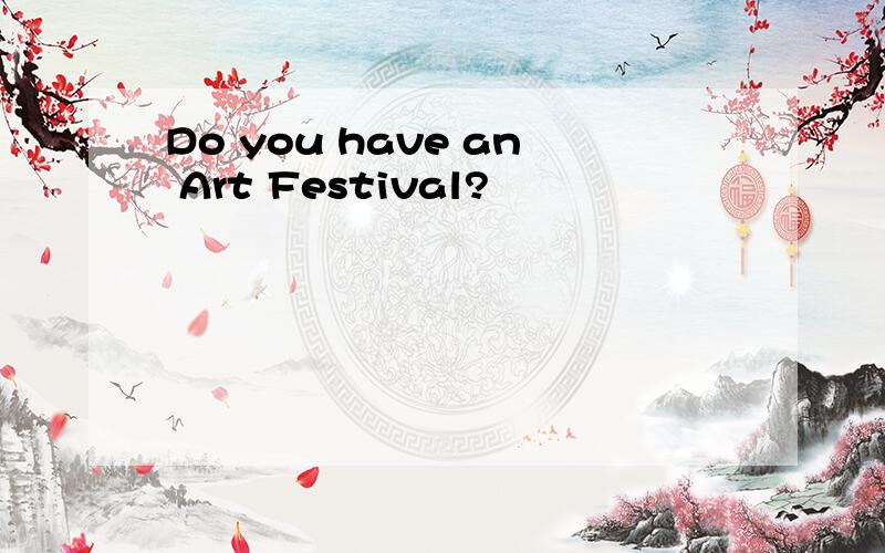 Do you have an Art Festival?