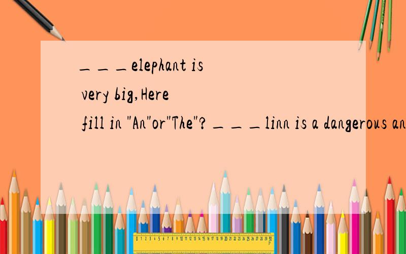 ___elephant is very big,Here fill in 