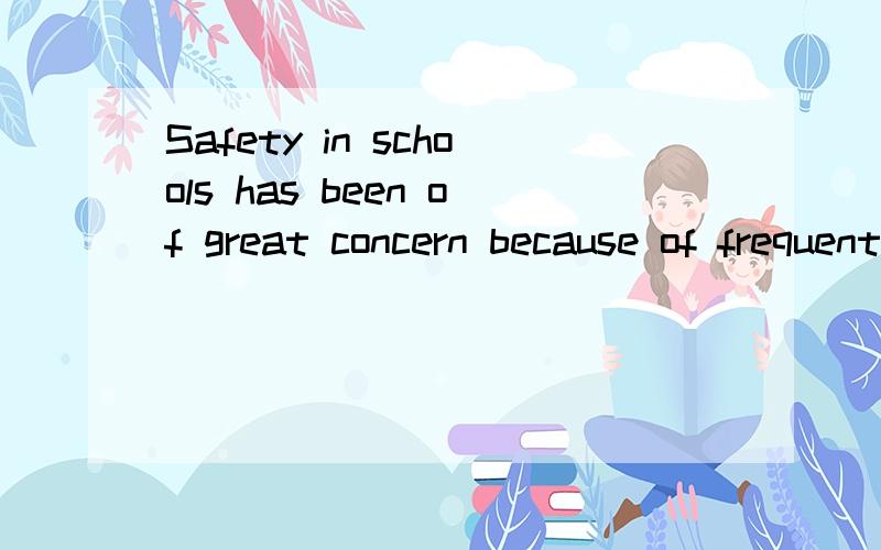 Safety in schools has been of great concern because of frequent reports about accidents____ ____ students got injured or killed while in school.定语从句用适当的关系词填空.