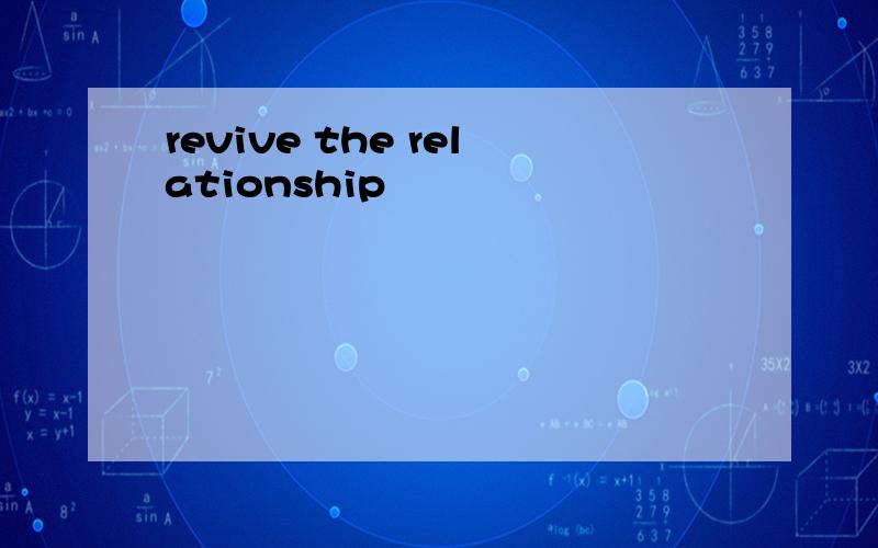 revive the relationship