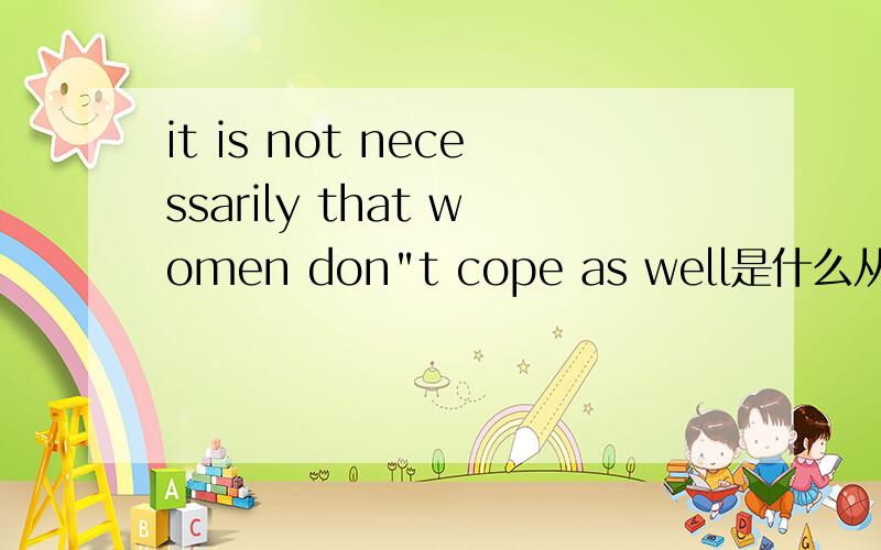 it is not necessarily that women don