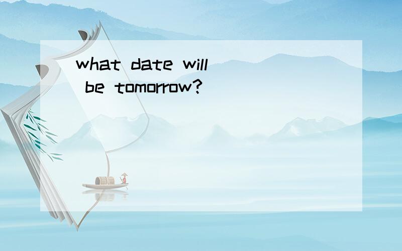 what date will be tomorrow?