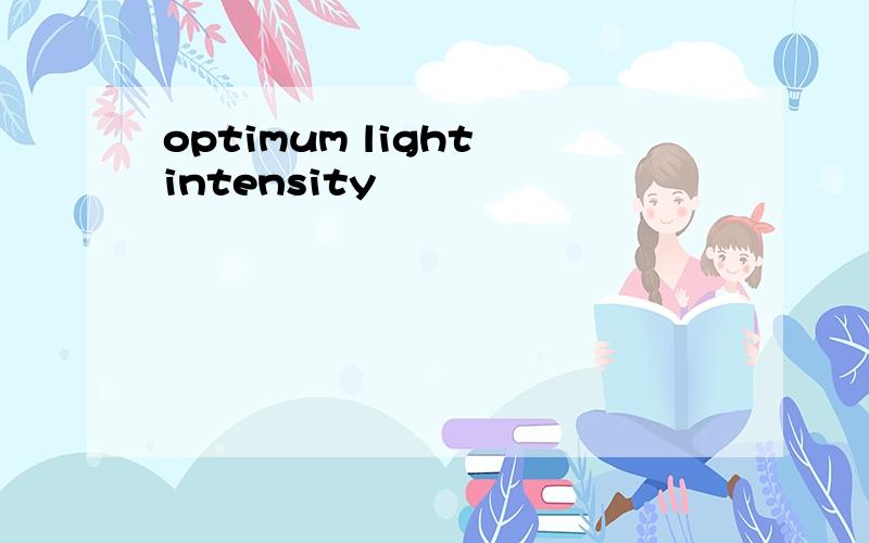 optimum light intensity