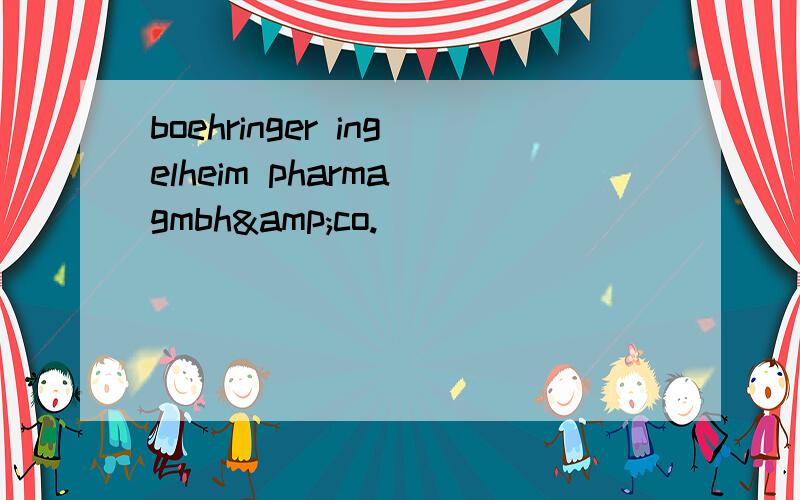 boehringer ingelheim pharma gmbh&co.