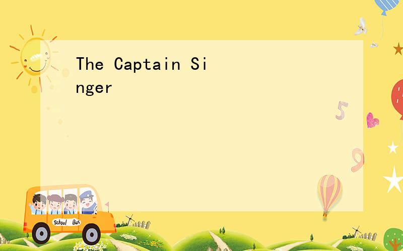 The Captain Singer