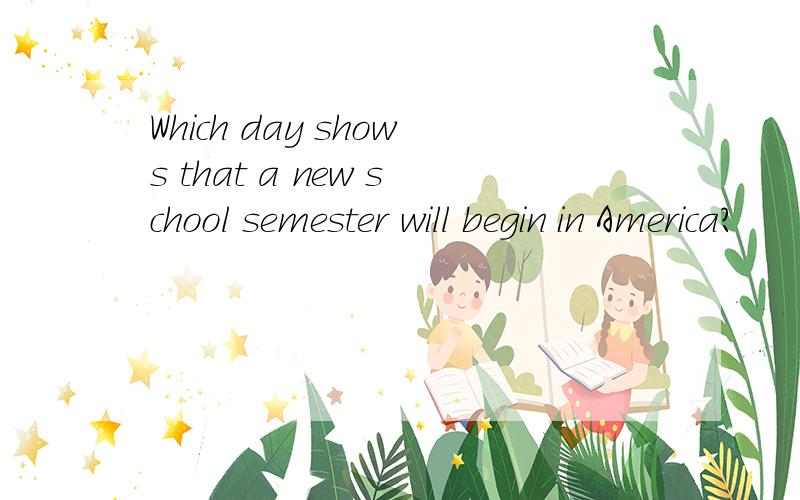 Which day shows that a new school semester will begin in America?