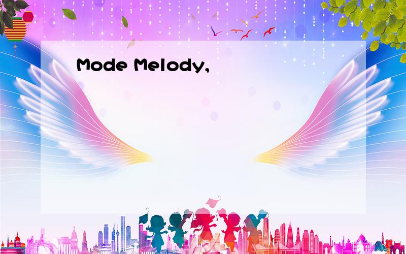 Mode Melody,