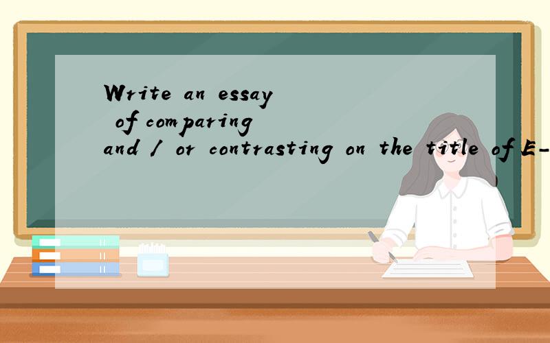 Write an essay of comparing and / or contrasting on the title of E-mails and Traditional Letters inWrite an essay of comparing and / or contrasting on the title of E-mails and TraditionalLetters in 200 words:Remember to list your examples to support
