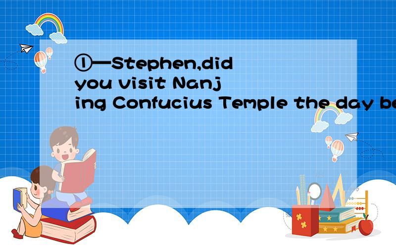 ①—Stephen,did you visit Nanjing Confucius Temple the day before yesterday?—No,I didn’t go there as you told me.______,I went to Jiming Temple with my parents.A.Instead \x05B.Also \x05\x05\x05C.Otherwise \x05D.However 这题应该选A,请问