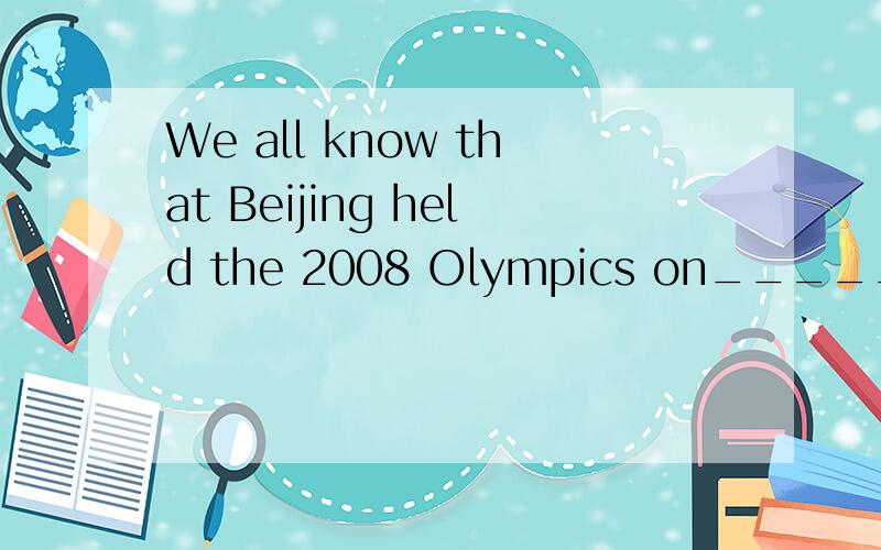 We all know that Beijing held the 2008 Olympics on_______ evening of August 8,2008.A.an B.the C这题肿么做啊