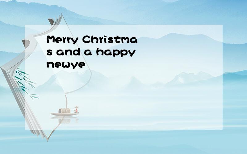 Merry Christmas and a happy newye