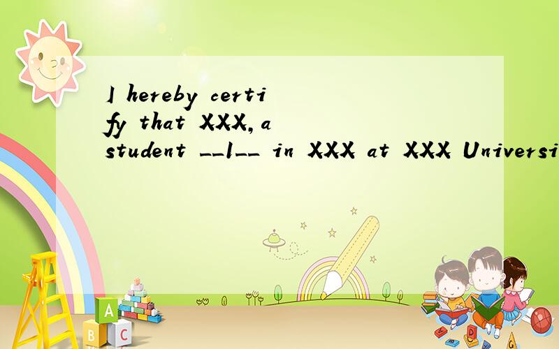 I hereby certify that XXX,a student __1__ in XXX at XXX University,__2__ __3__our company from June 15,2011 to September 5,2011 and January 18,2012 to March 3,2012.这里的1应该填has been majoring 还是majored?2 应该天had worked 还是has wor