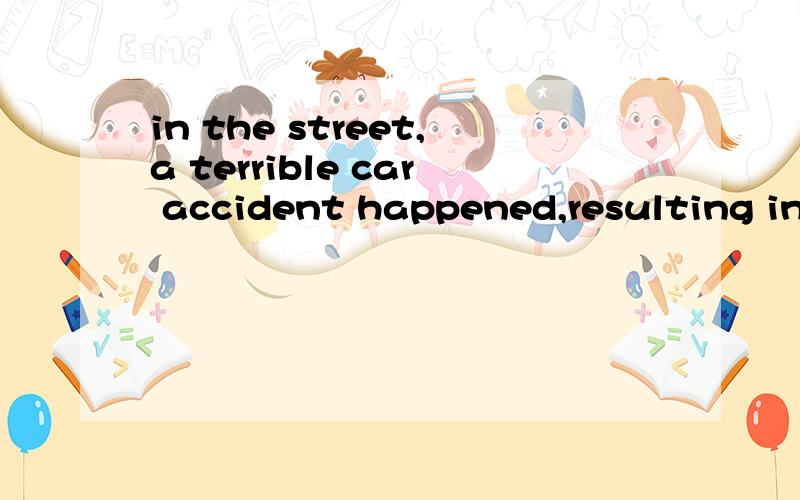 in the street,a terrible car accident happened,resulting in three deaths.    A  While walking    B    Walk    C   Walking             D     When I was walking