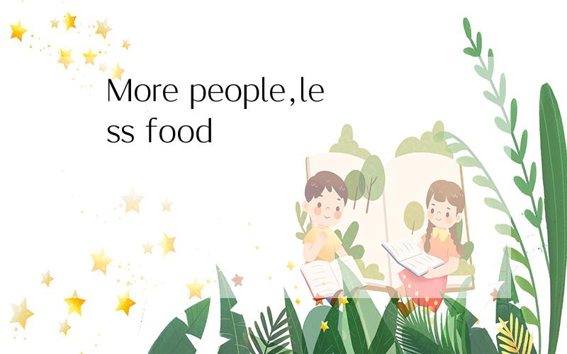 More people,less food