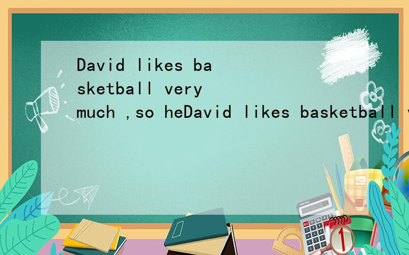 David likes basketball very much ,so heDavid likes basketball very much ,so he is a basketball f______.