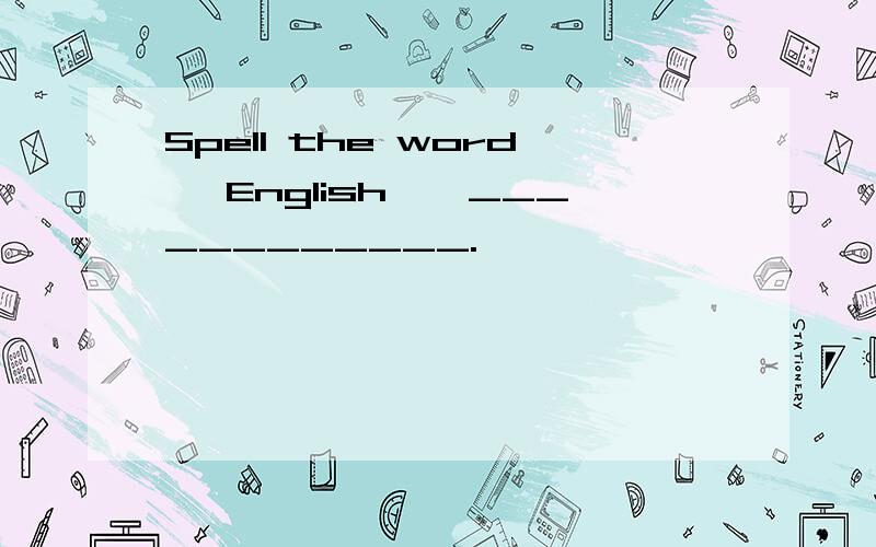 Spell the word 