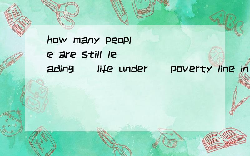 how many people are still leading__life under__poverty line in the world
