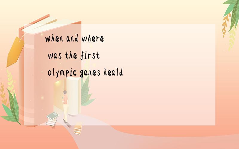 when and where was the first olympic ganes heald