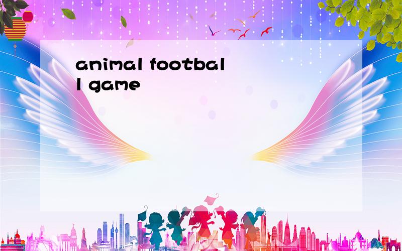 animal football game