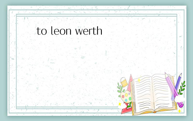to leon werth
