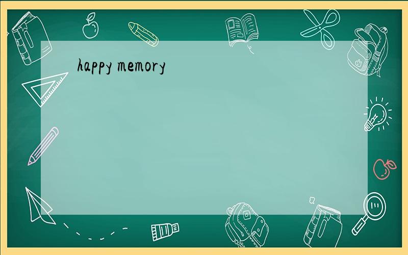happy memory