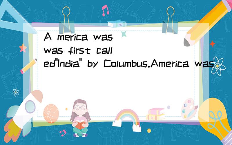 A merica was _was first called